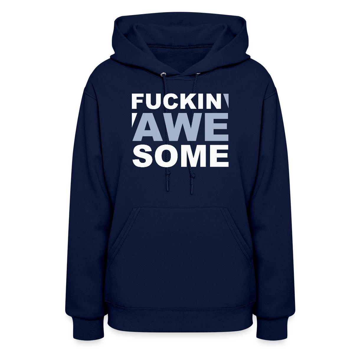 Fuckin' Awesome - Women's hoodies