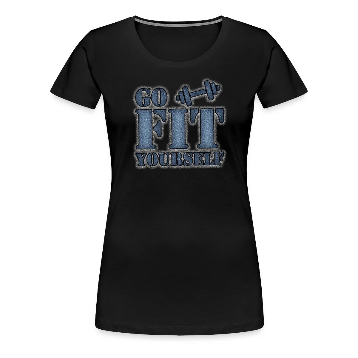 Go Fit Yourself - Women's Premium T-shirt