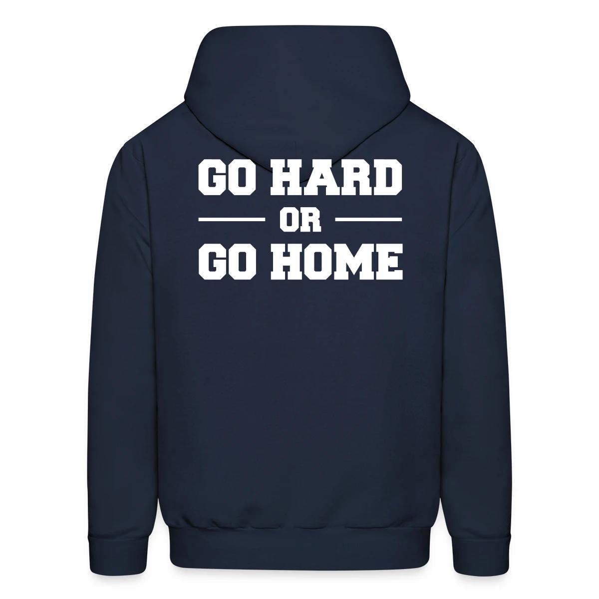 Go hard or go home - Men's hoodie