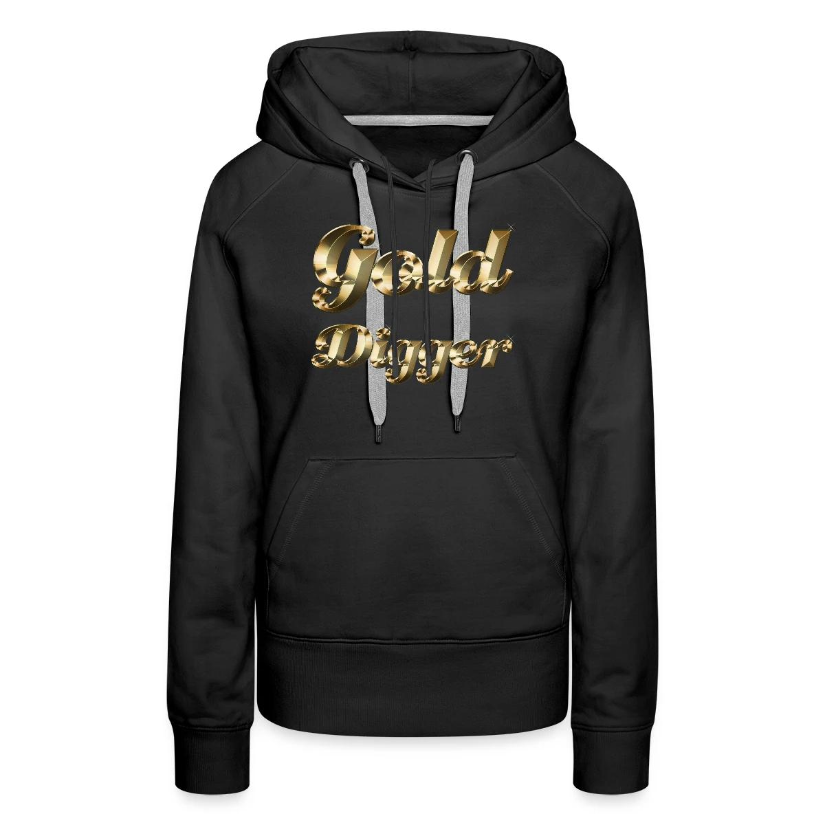 Gold digger - Women's premium hoodies