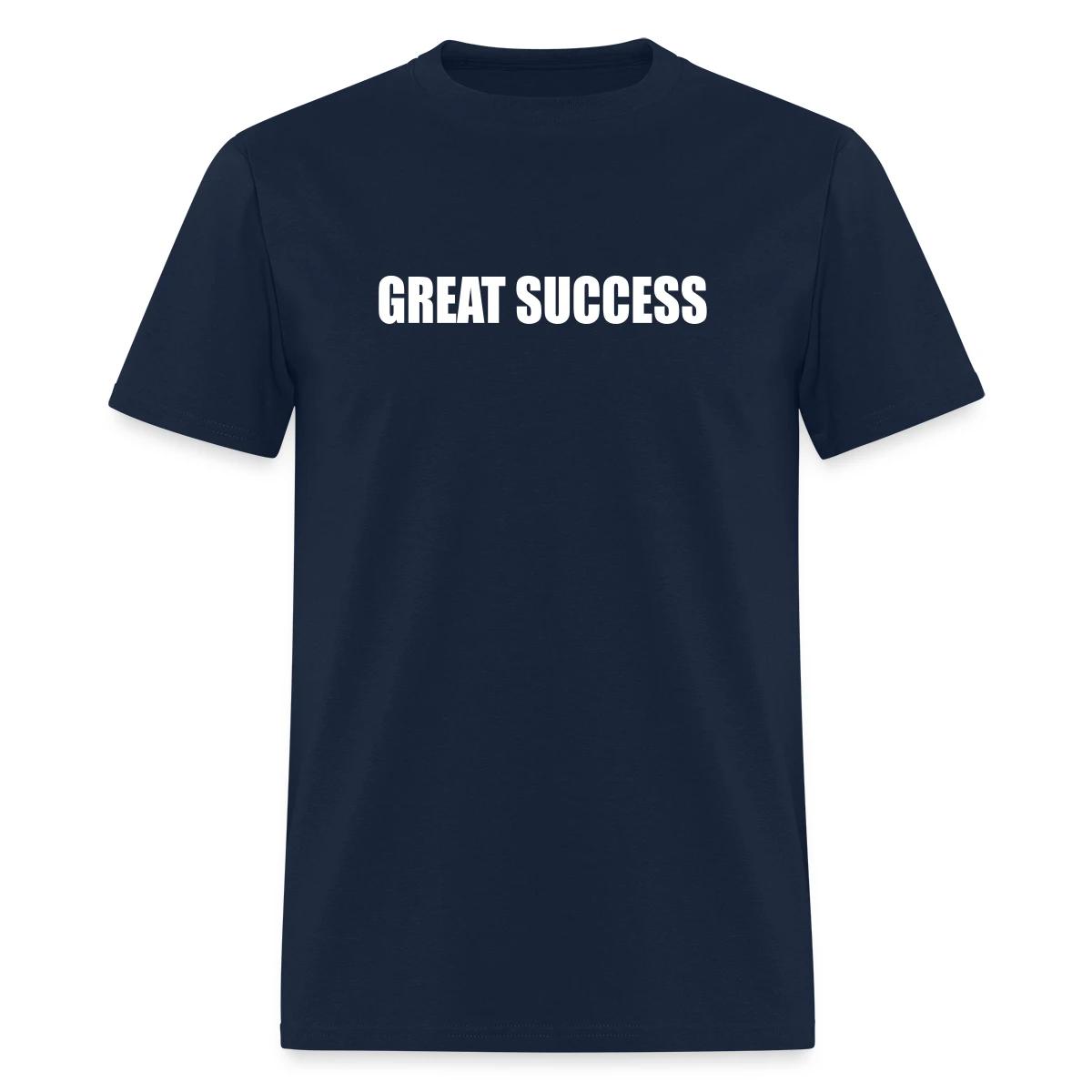 Great success - Men's T-shirt