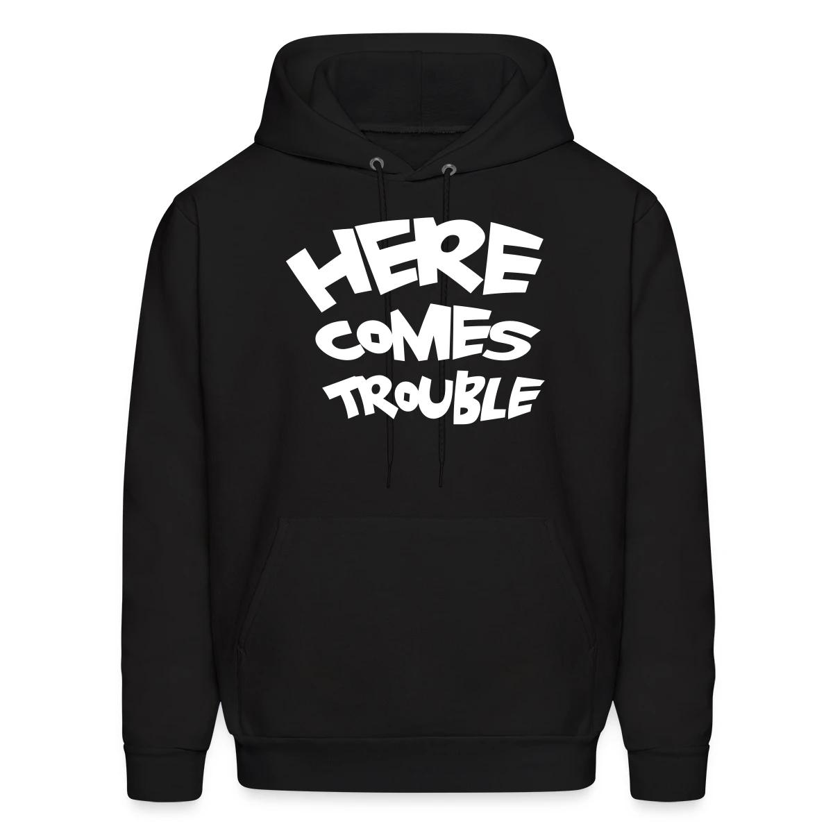 Here comes trouble - Men's hoodie