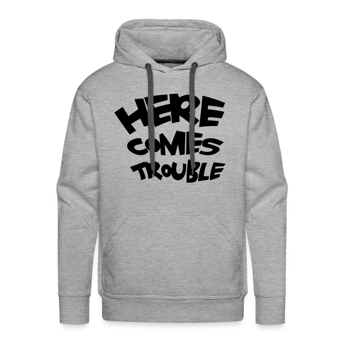 Here comes trouble - Men's Premium hoodie