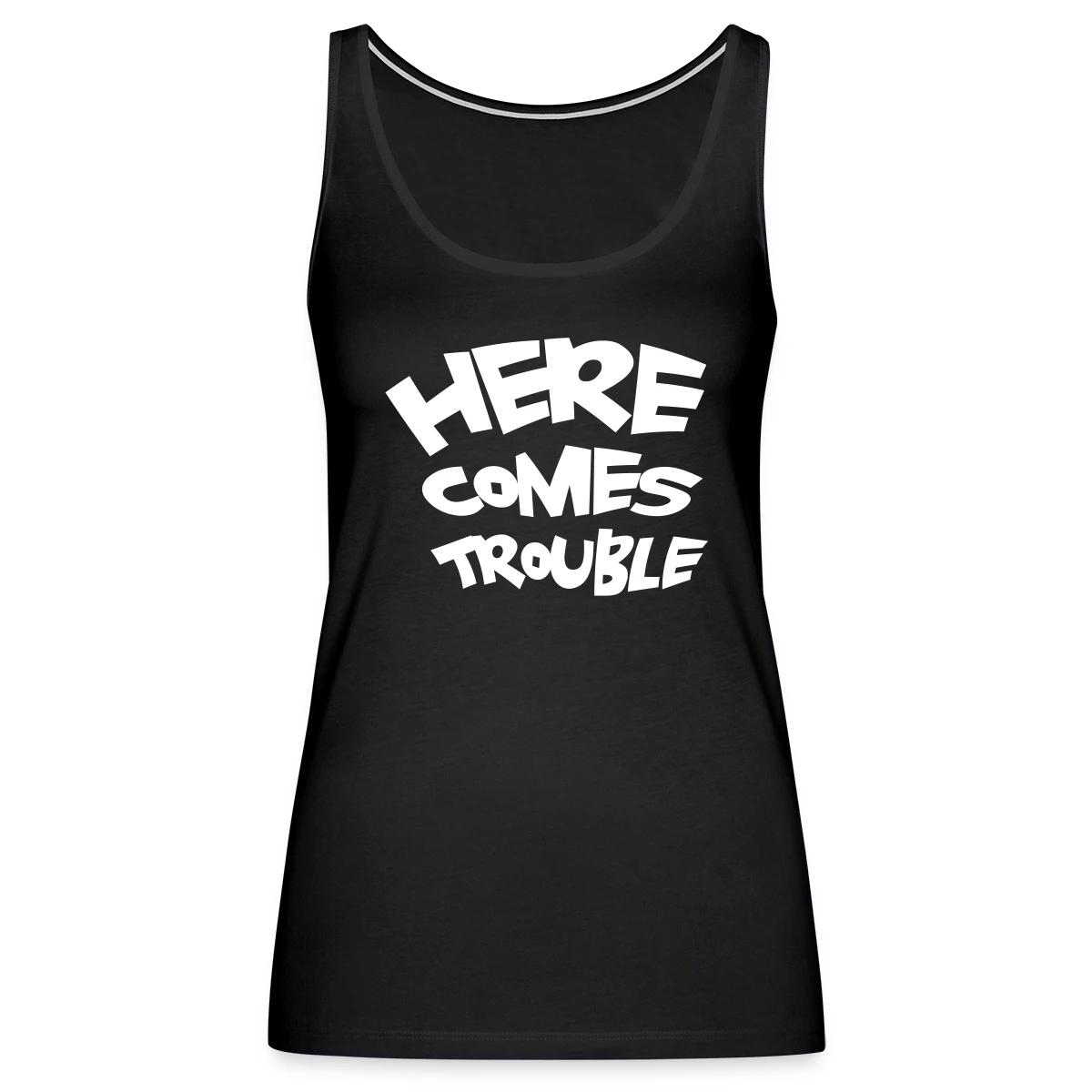 Here comes trouble - Womens's Tank tops