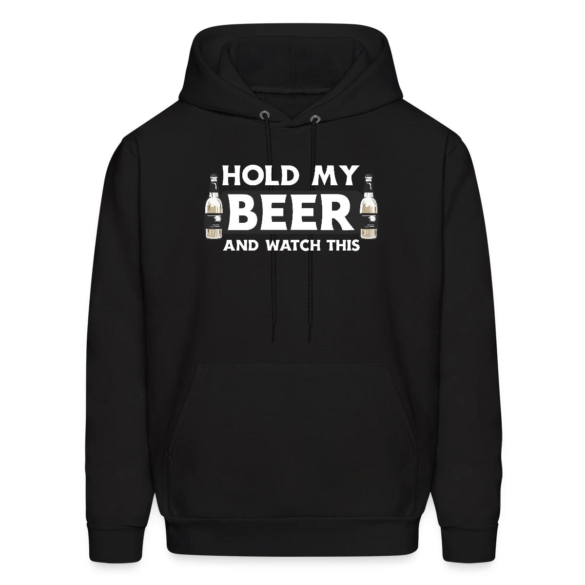 Hold my beer and watch this - Men's hoodie