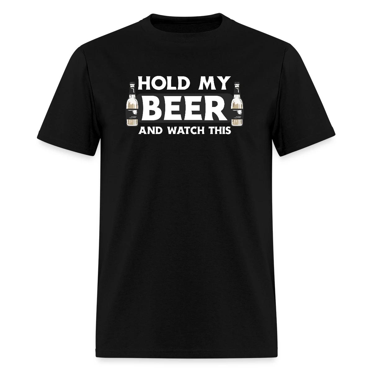 Hold my beer and watch this - Men's T-shirt