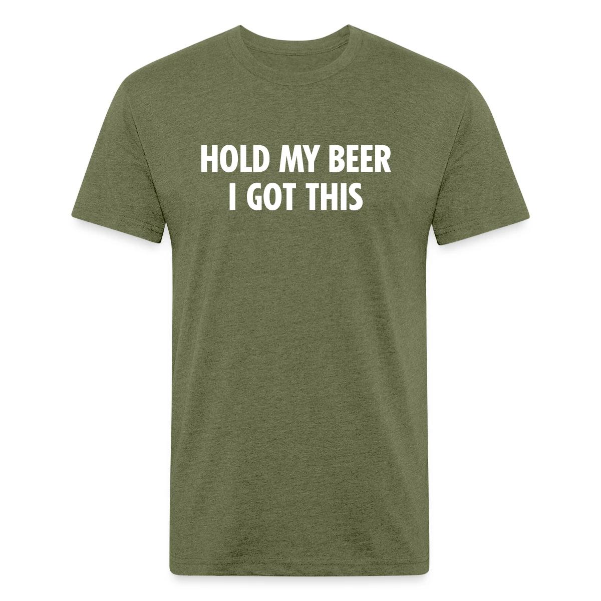 Hold my beer I got this - Men's Fitted T-shirt