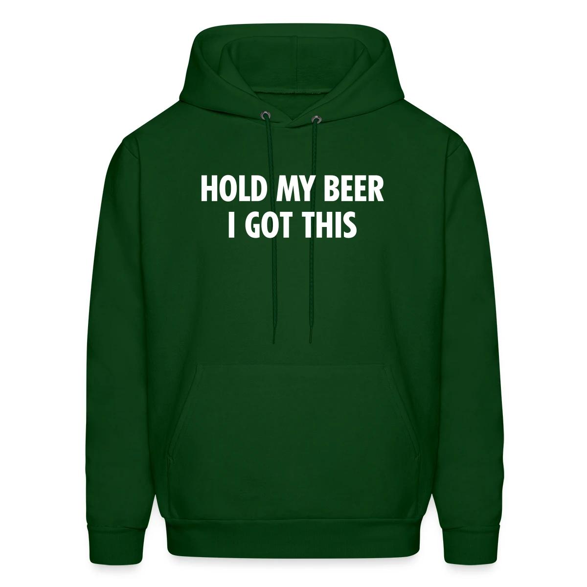 Hold my beer I got this - Men's hoodie