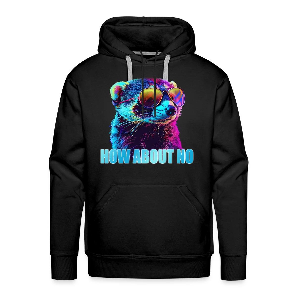 How about no - Men's Premium hoodie