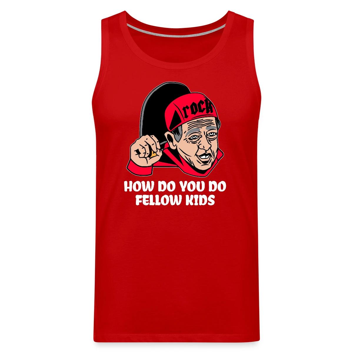How do you do, fellow kids - Mens's Tank tops