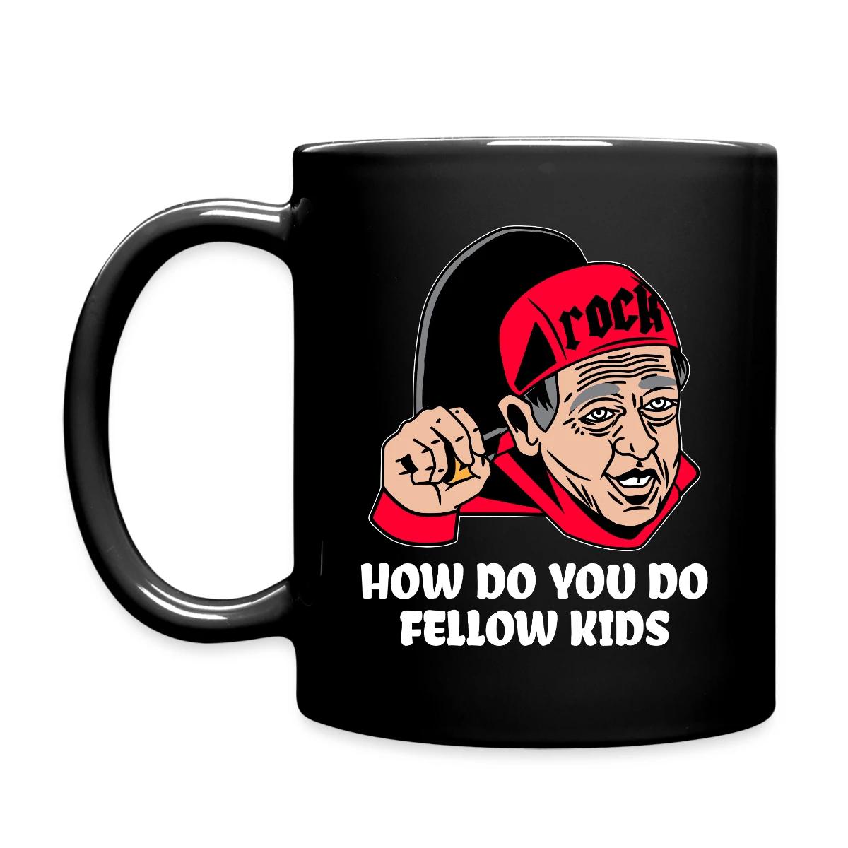 How do you do, fellow kids - Full color mug