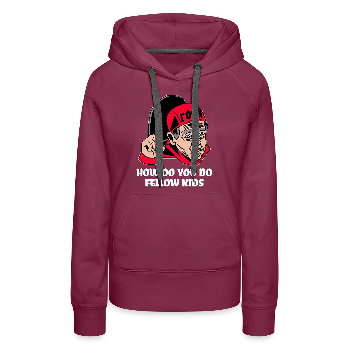 How do you do, fellow kids - Women's premium hoodies