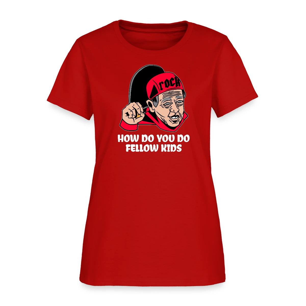 How do you do, fellow kids - Women's T-shirt