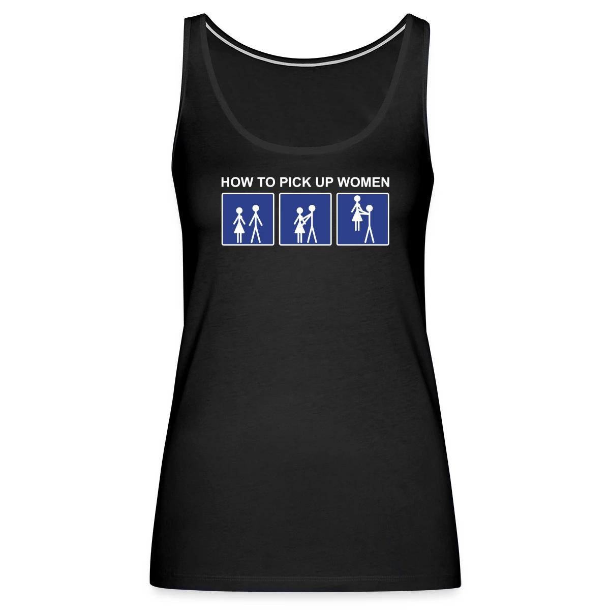 How to pick up women - Womens's Tank tops