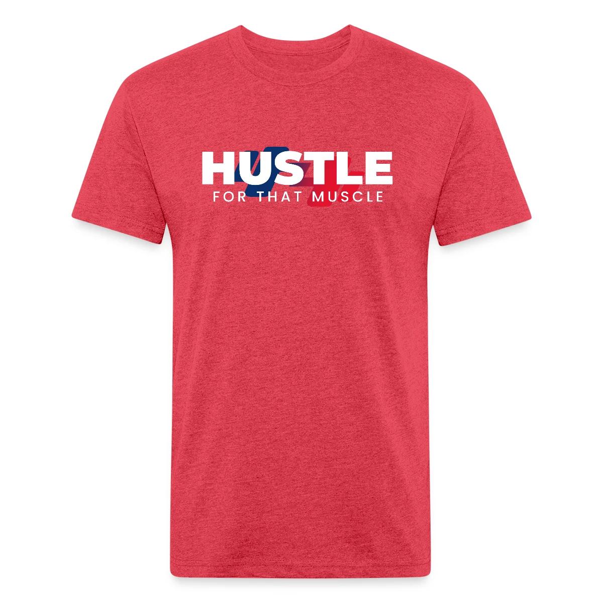 Hustle for that muscle - Men's Fitted T-shirt