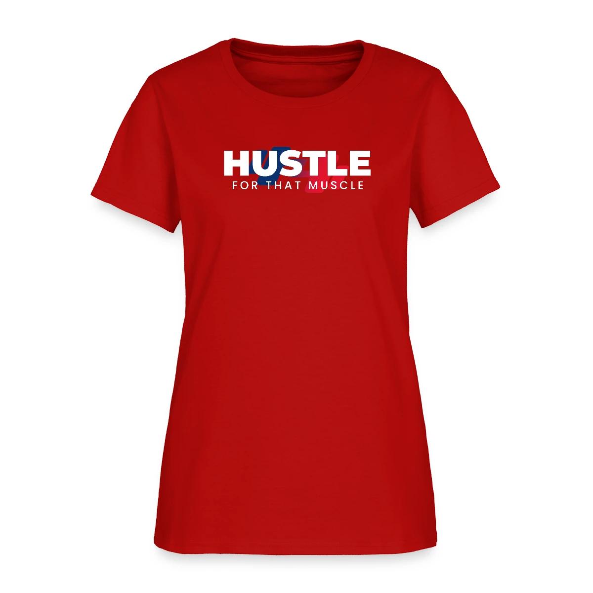 Hustle for that muscle - Women's T-shirt