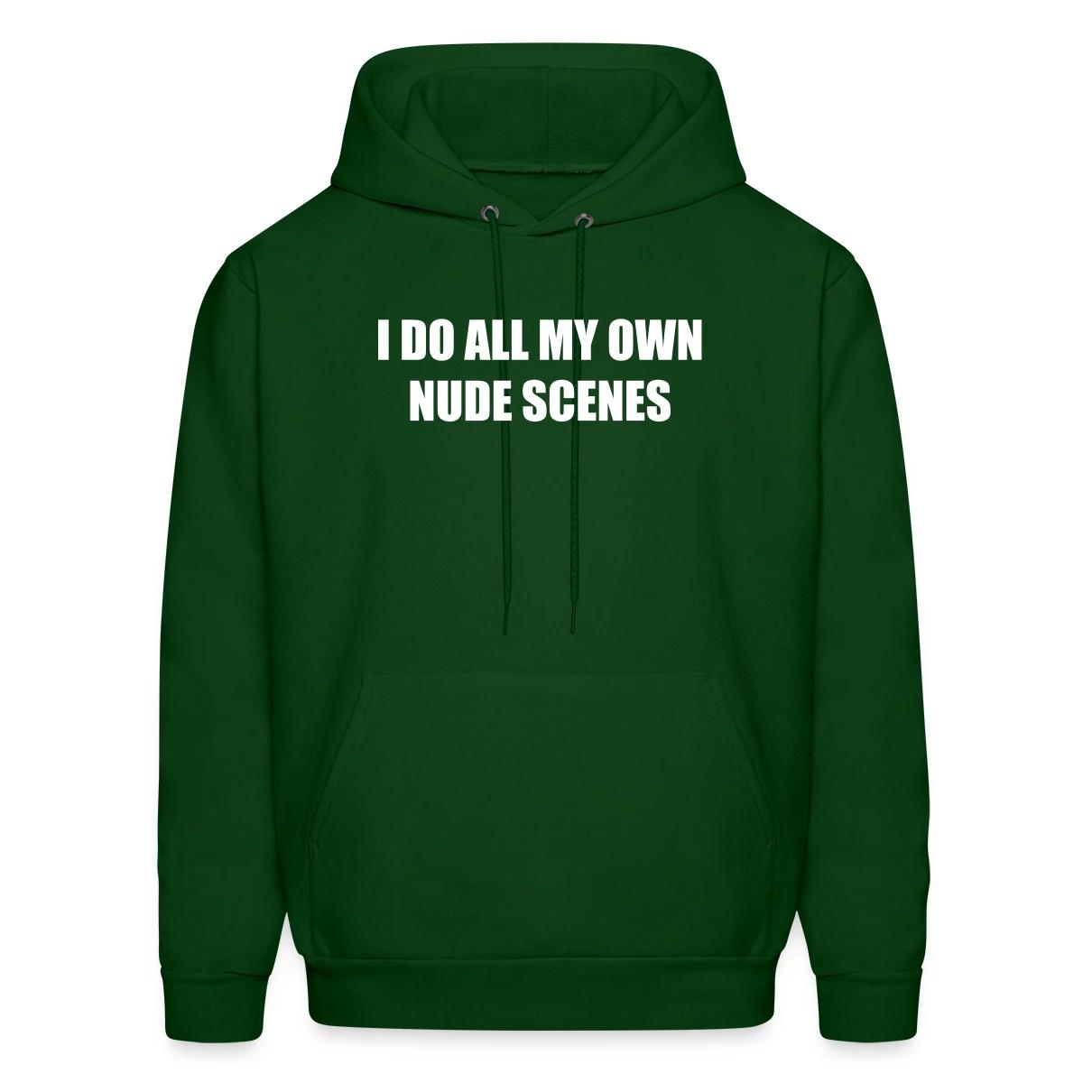 I do all my own nude scenes - Men's hoodie