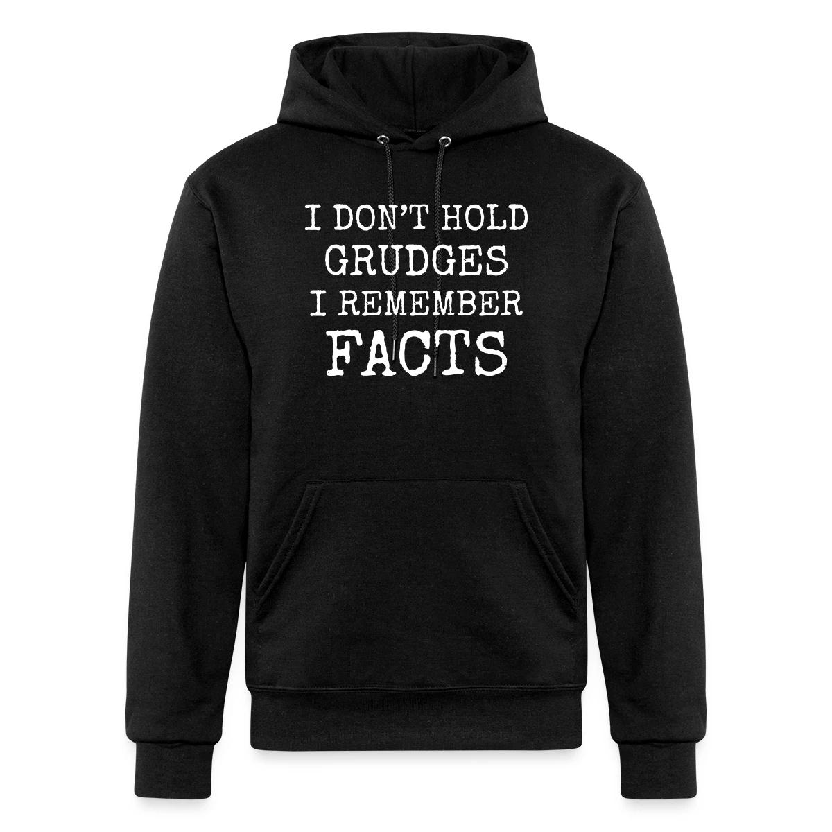 I don't hold grudges I remember facts - Champion hoodie