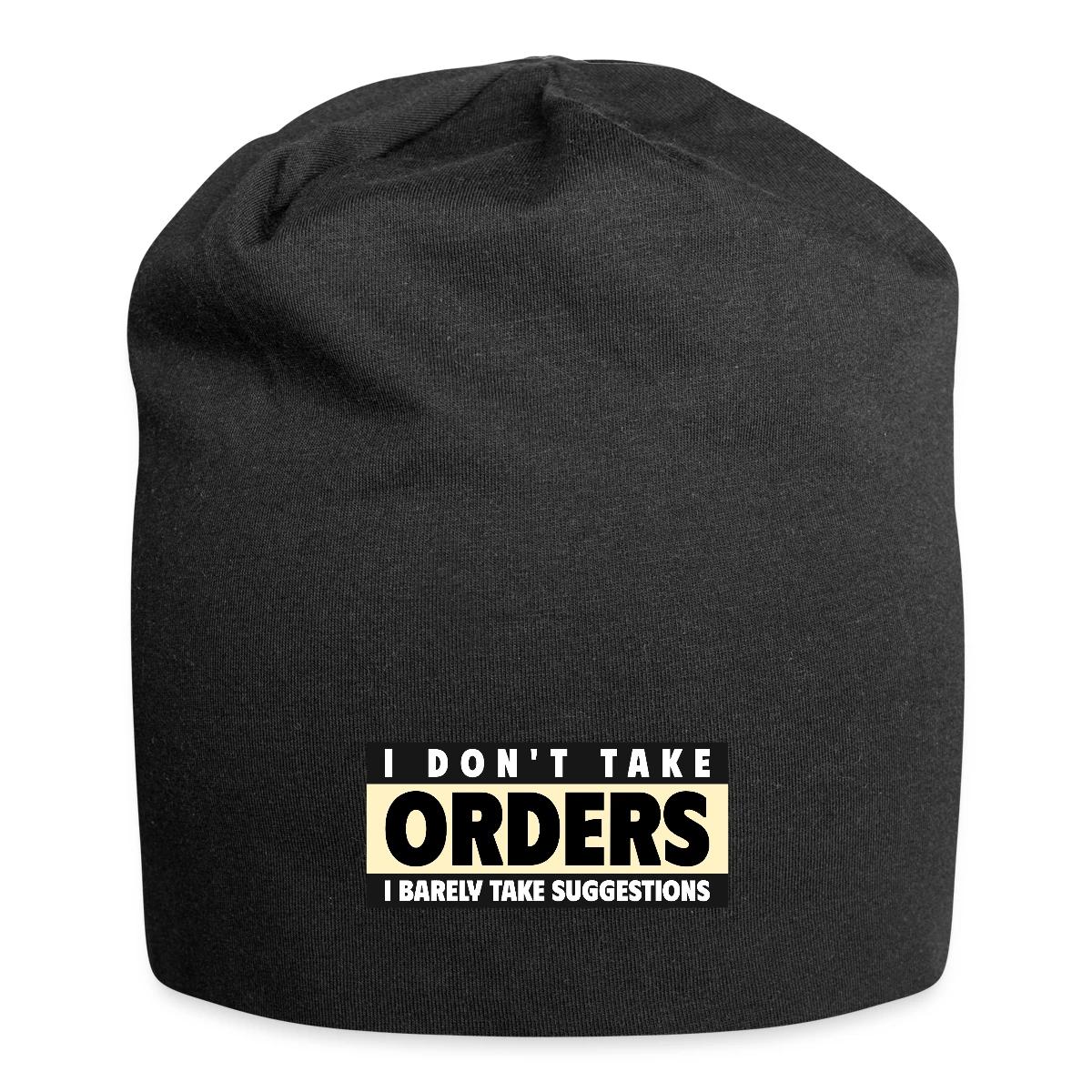 I don't take orders - Beanie