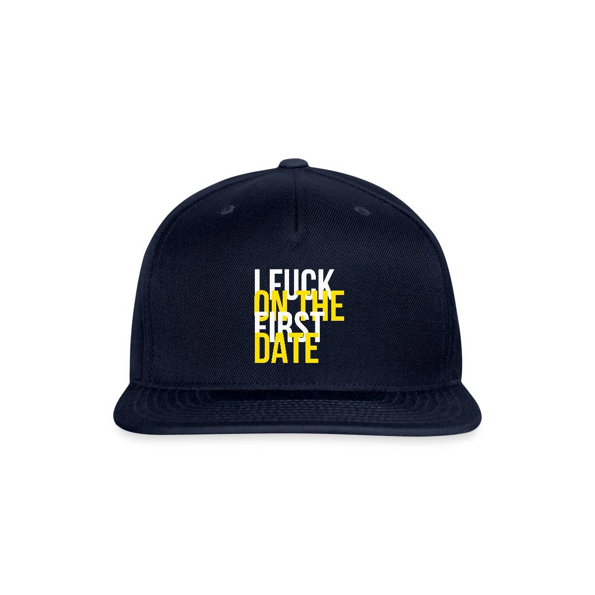 I fuck on the first date - Snapback cap