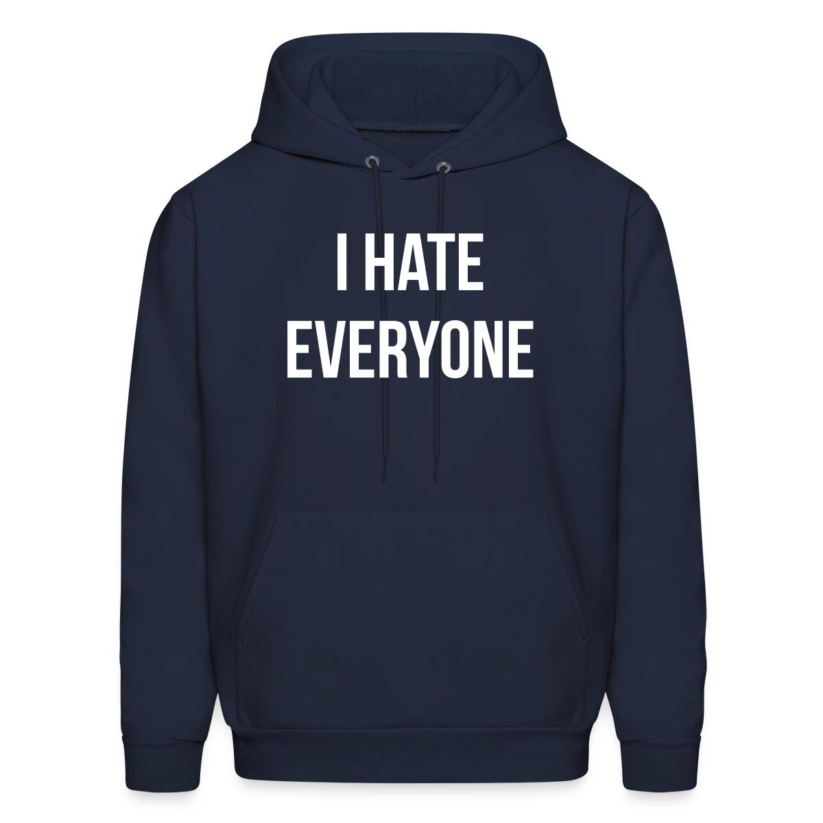 I hate everyone - Men's hoodie