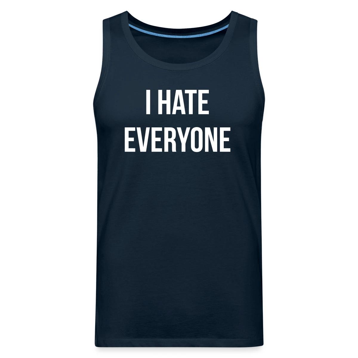 I hate everyone - Mens's Tank tops