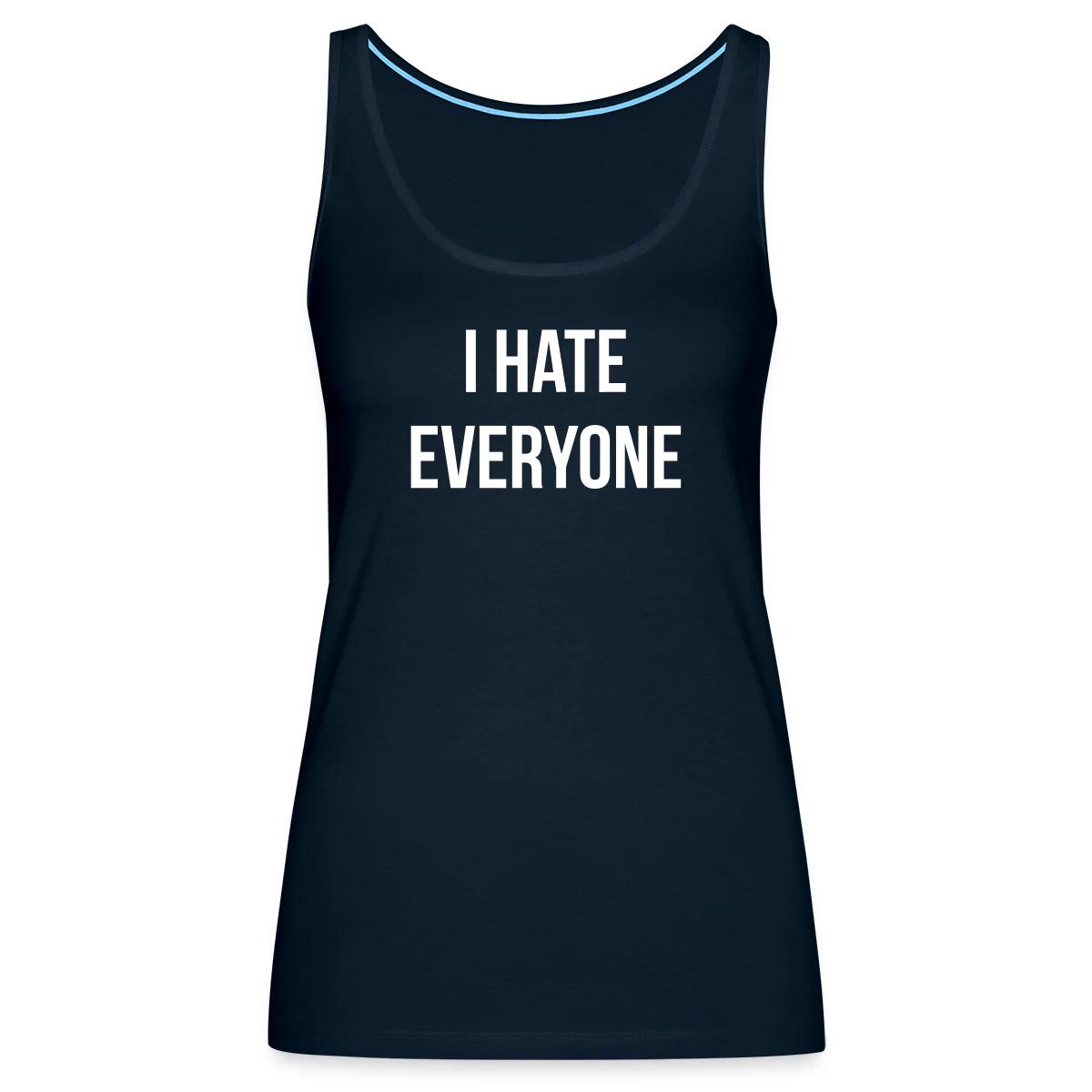 I hate everyone - Womens's Tank tops