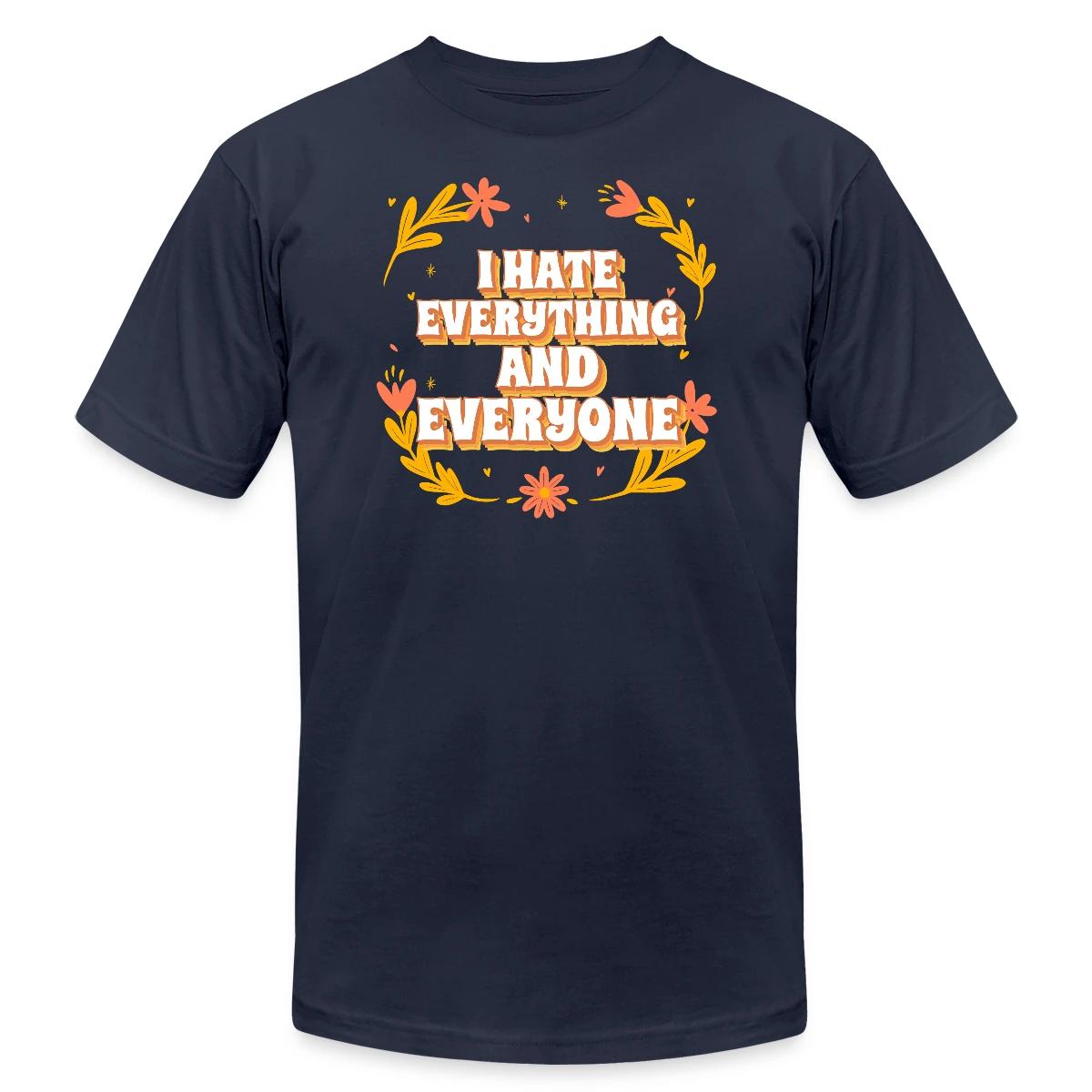 I hate everything and everyone - Jersey T-shirt