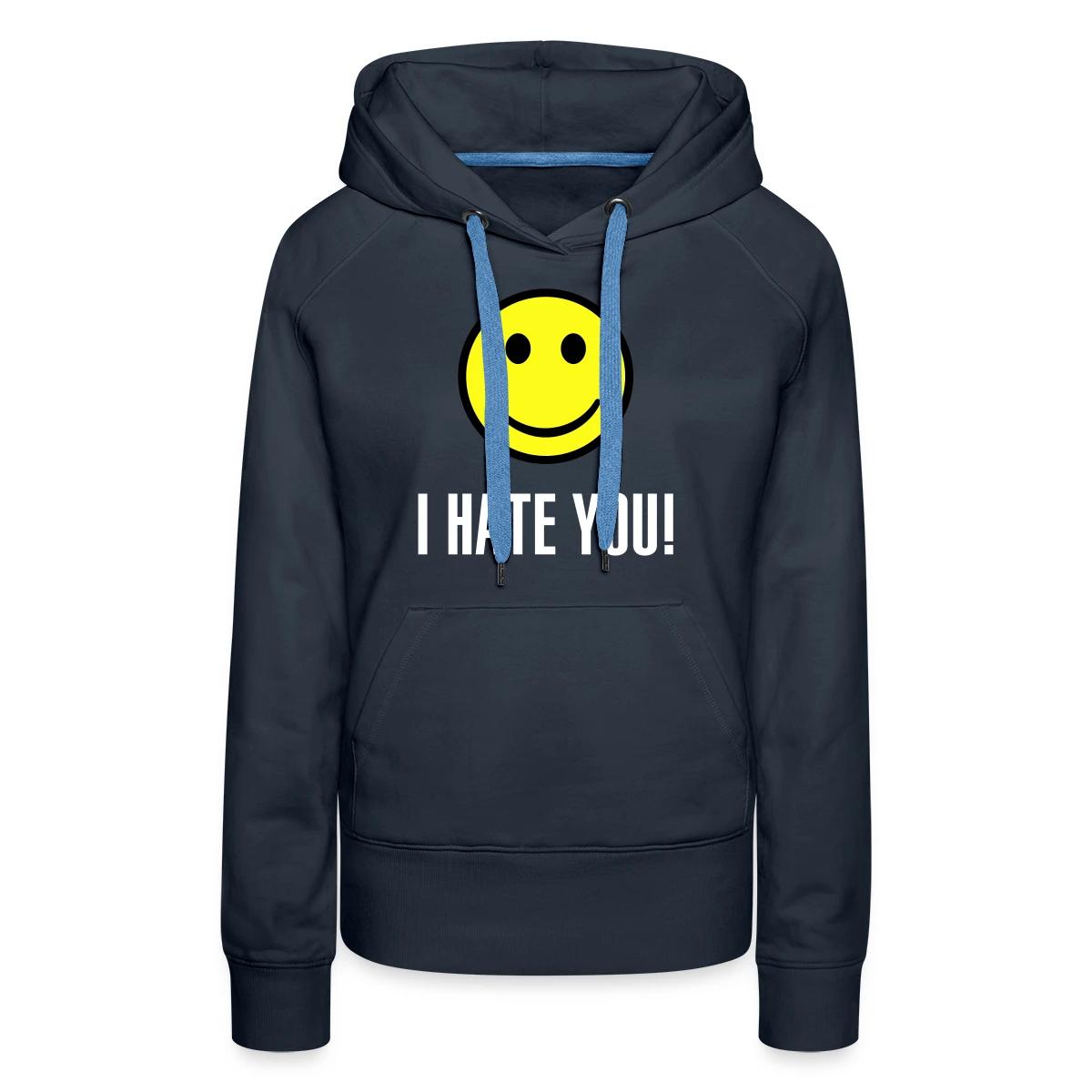 I hate you smile - Women's premium hoodies