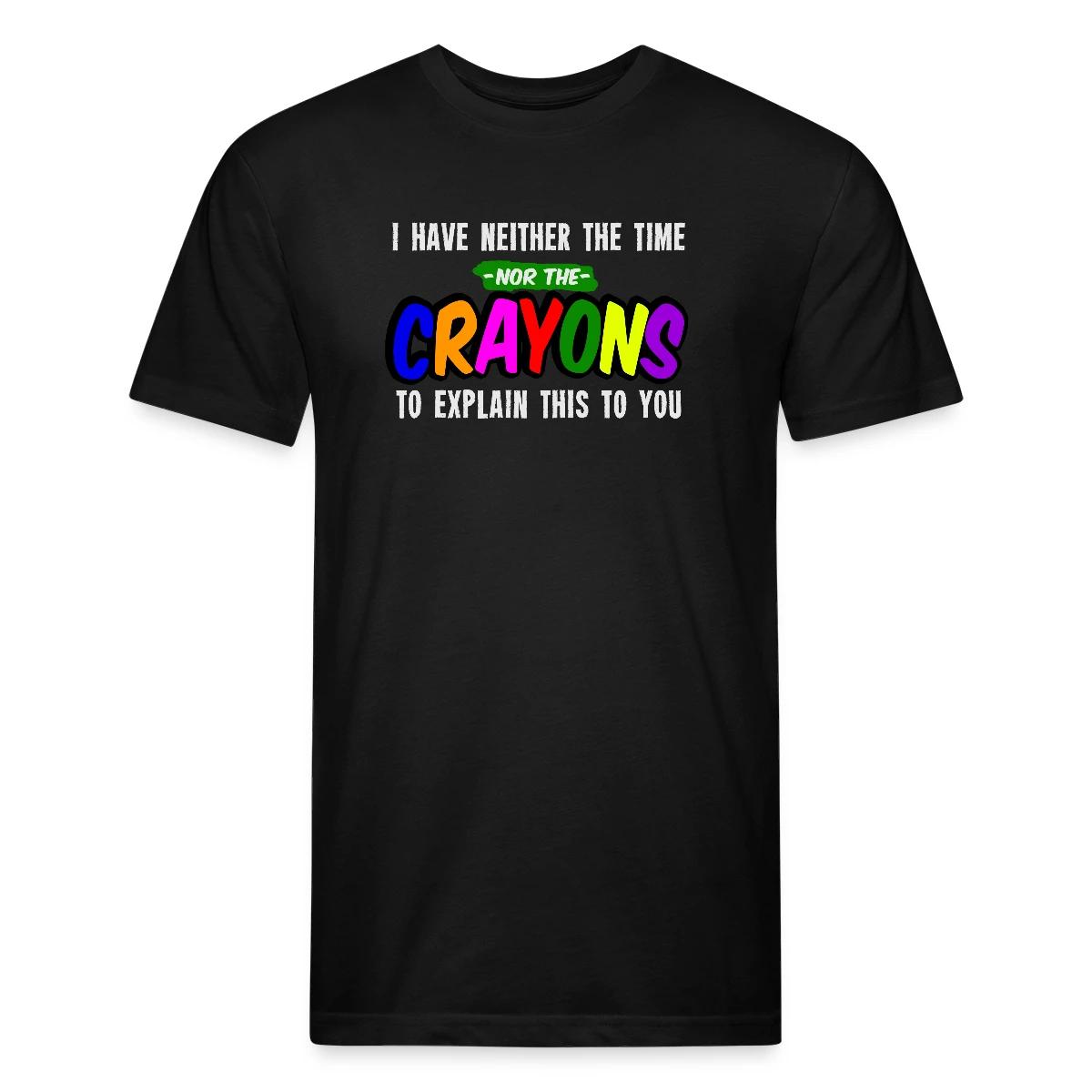 I have neither the time nor the crayons ... - Men's Fitted T-shirt