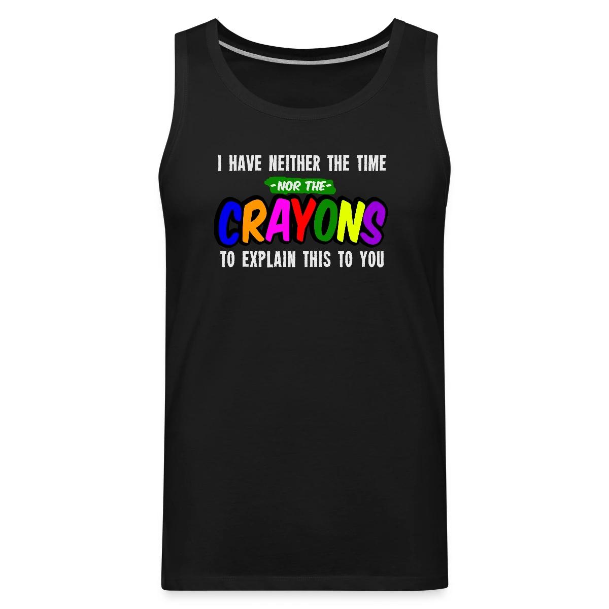 I have neither the time nor the crayons ... - Mens's Tank tops