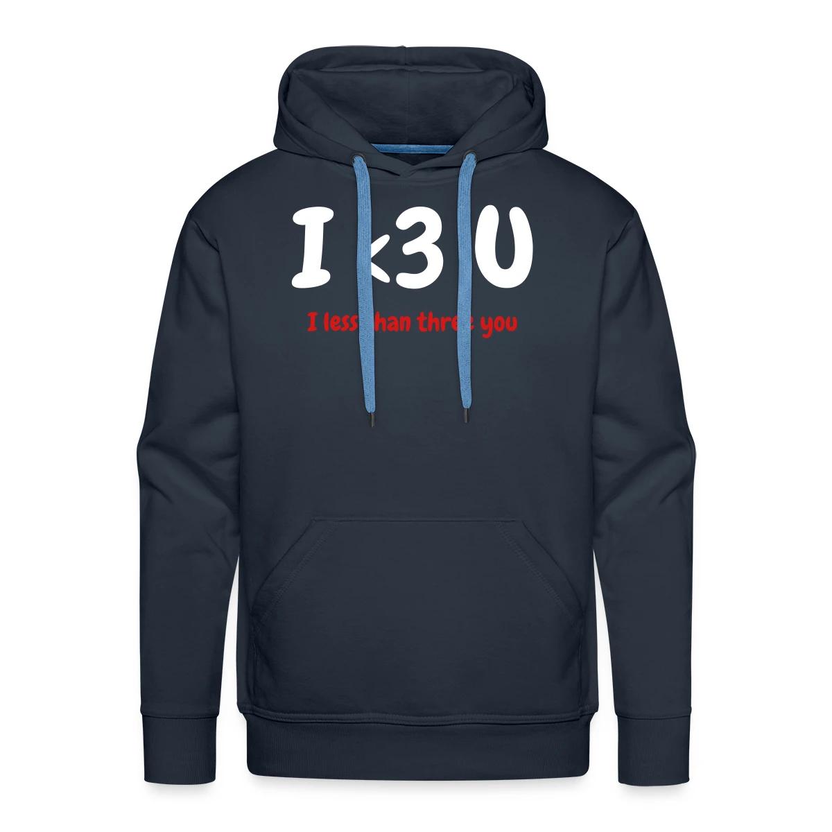 I less than three you - Men's Premium hoodie