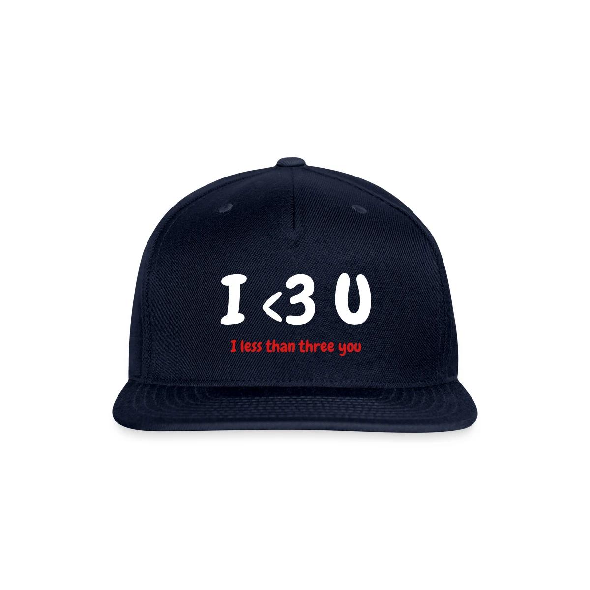 I less than three you - Snapback cap