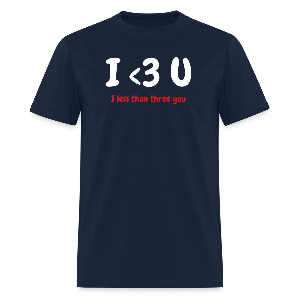 I less than three you - Men's T-shirt