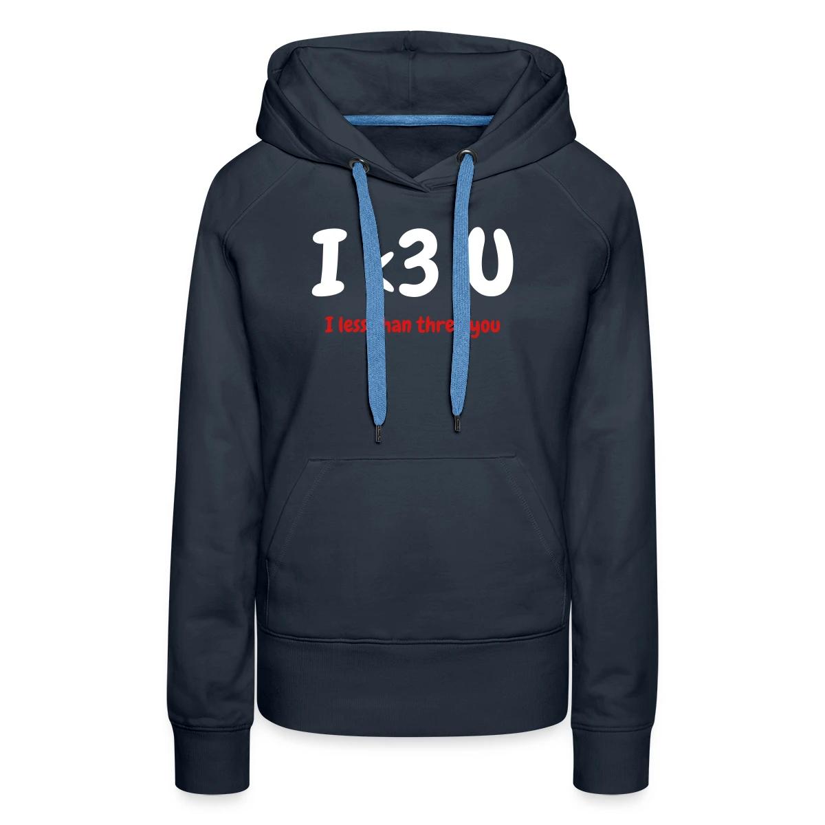 I less than three you - Women's premium hoodies