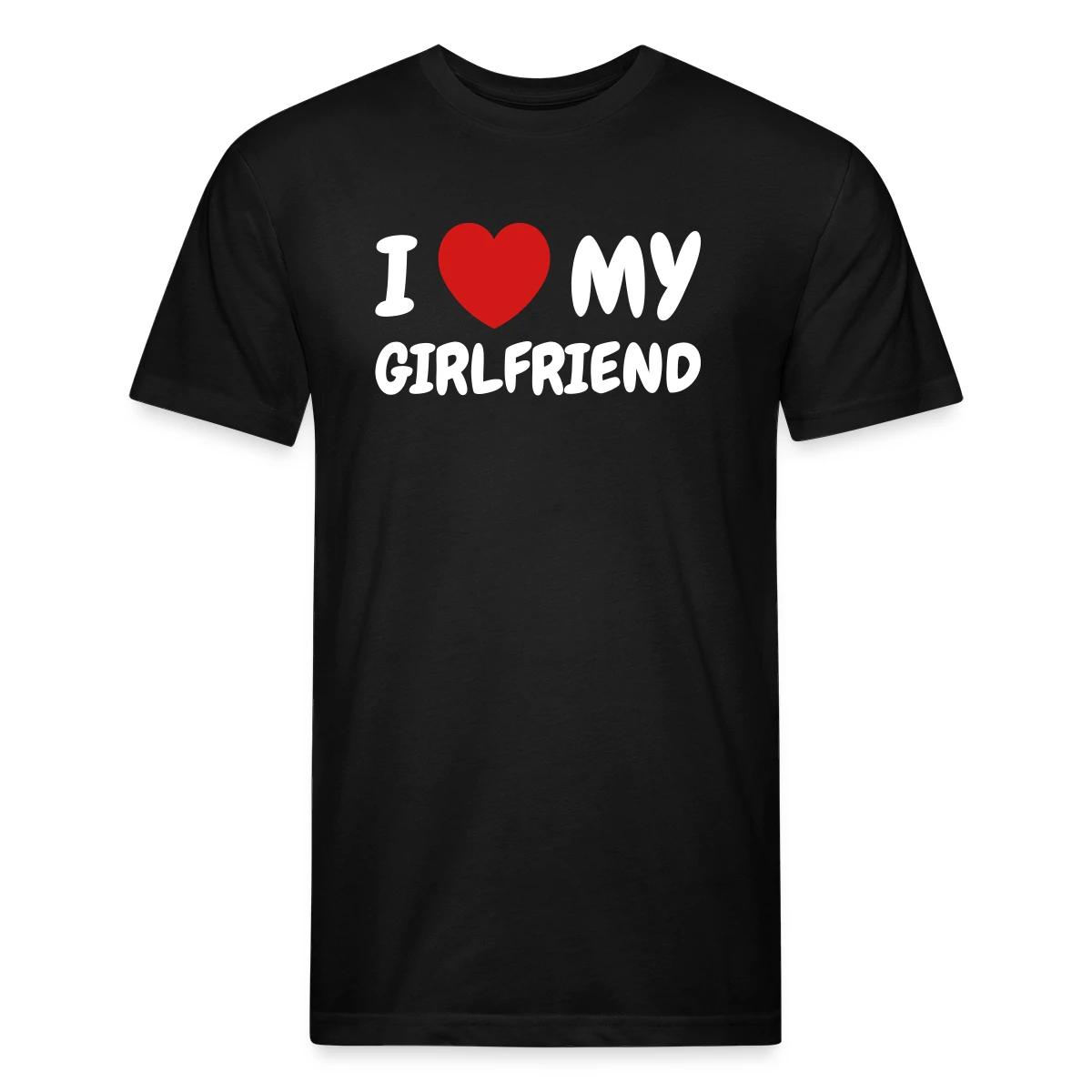 I love my girlfriend - Men's Fitted T-shirt