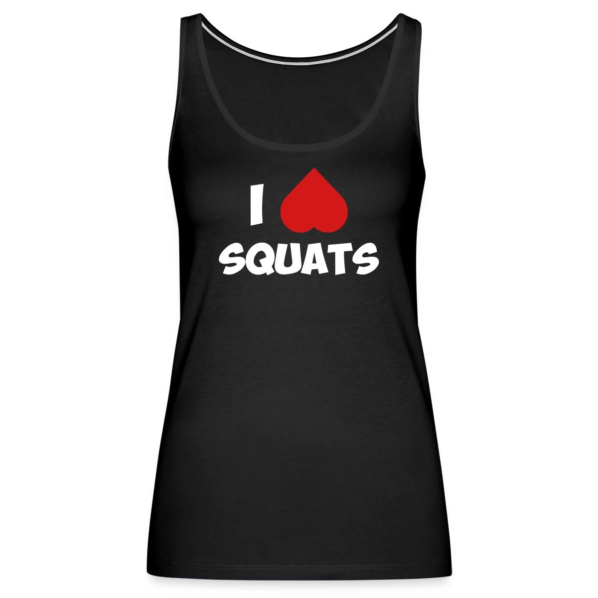 I love squats - Womens's Tank tops