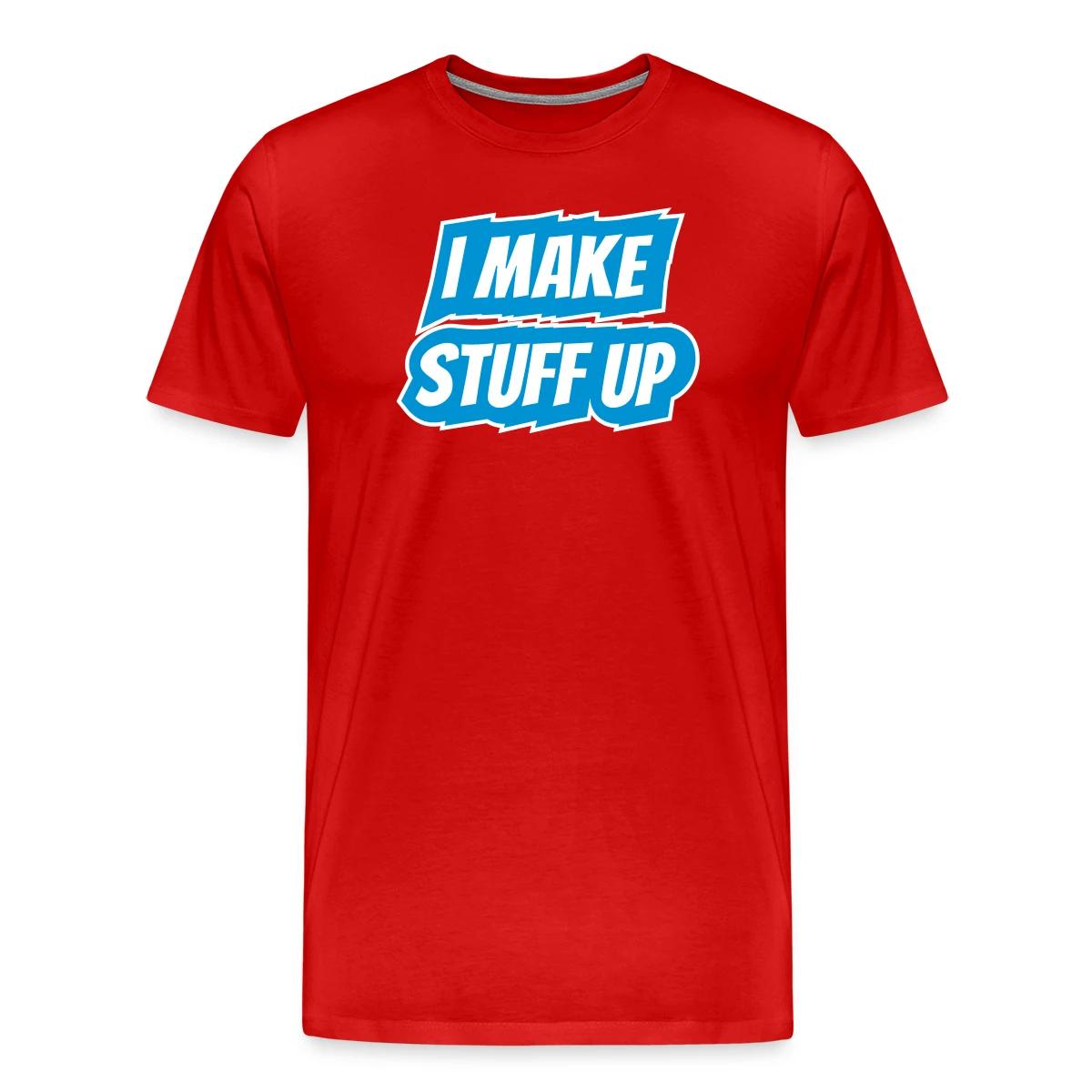 I make stuff up - Men's Premium T-shirt