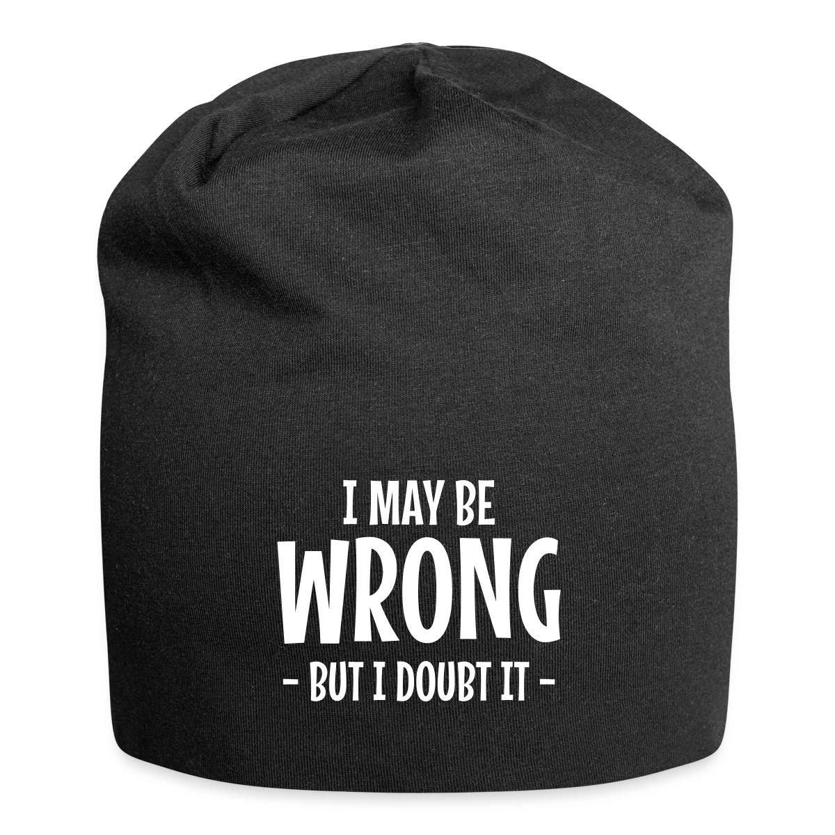 I may be wrong - But I doubt it - Beanie