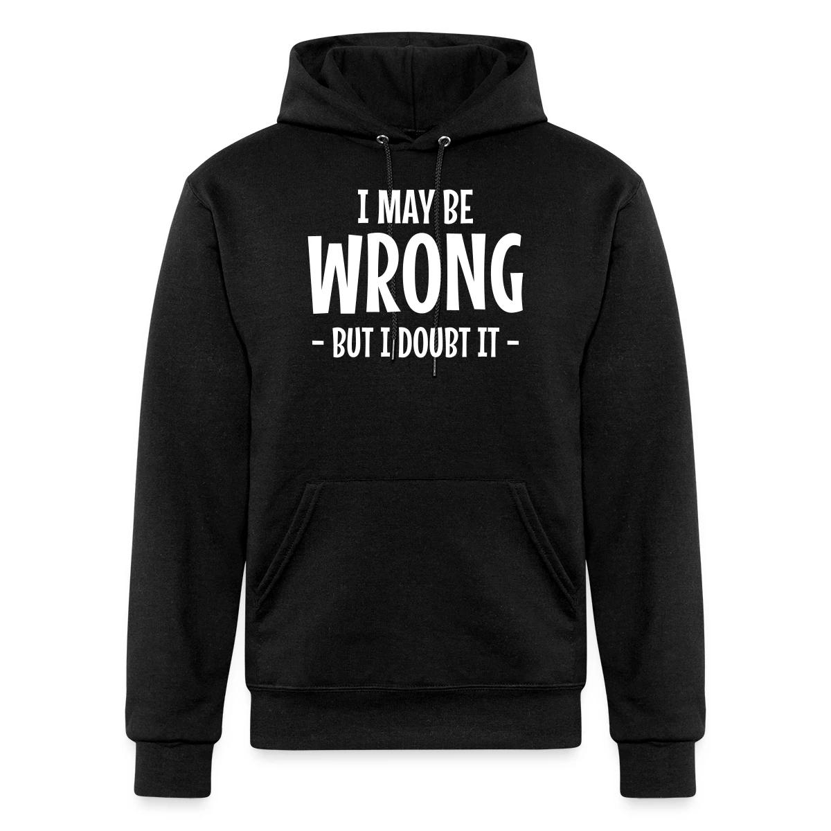 I may be wrong - But I doubt it - Champion hoodie