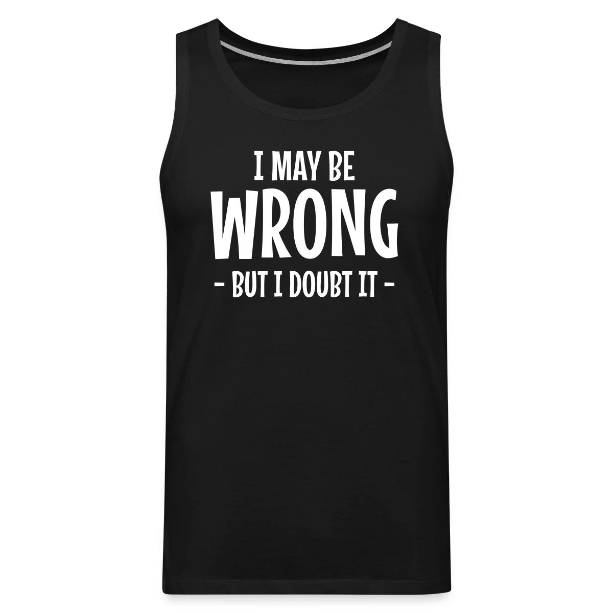 I may be wrong - But I doubt it - Mens's Tank tops