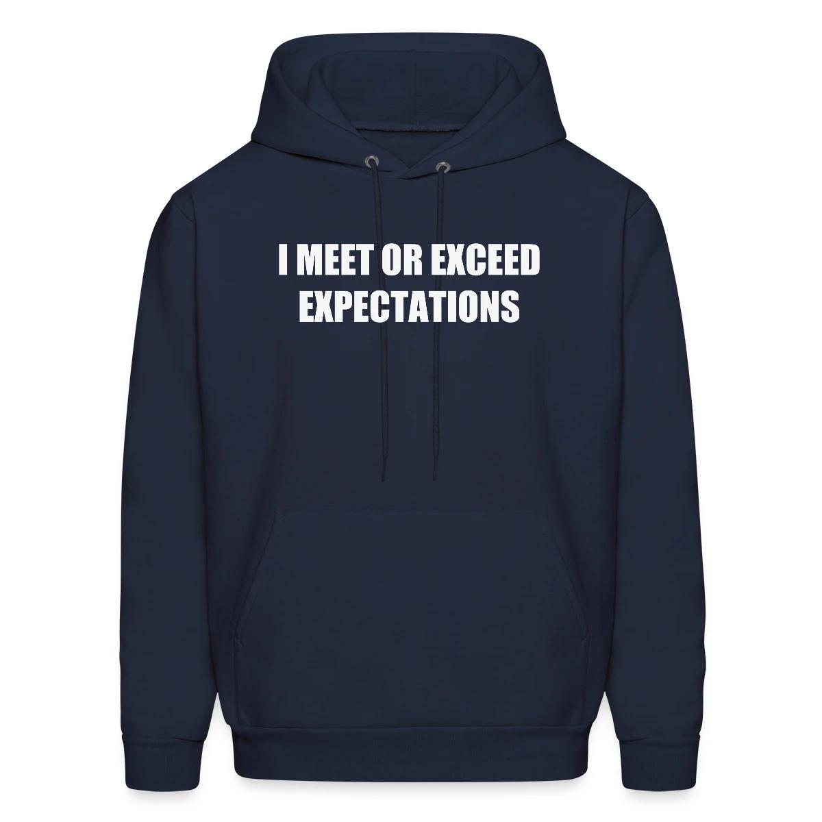I meet or exceed expectations - Men's hoodie