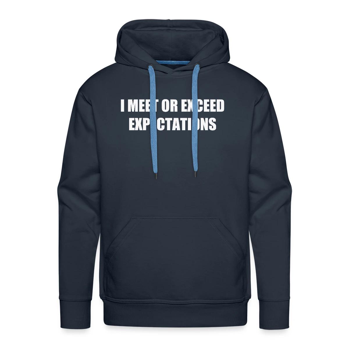 I meet or exceed expectations - Men's Premium hoodie