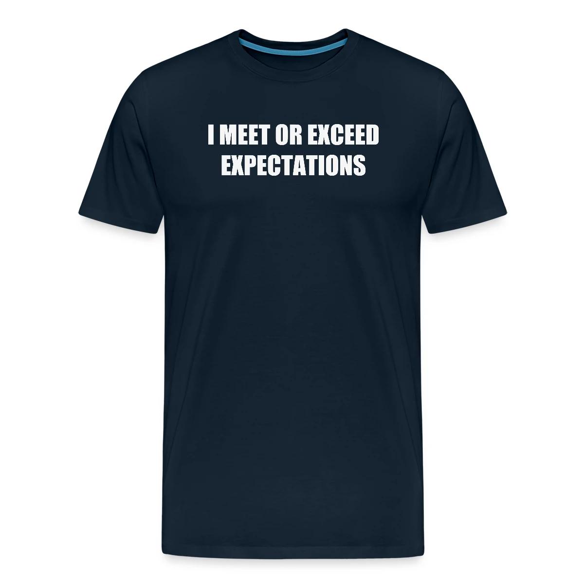 I meet or exceed expectations - Men's Premium T-shirt