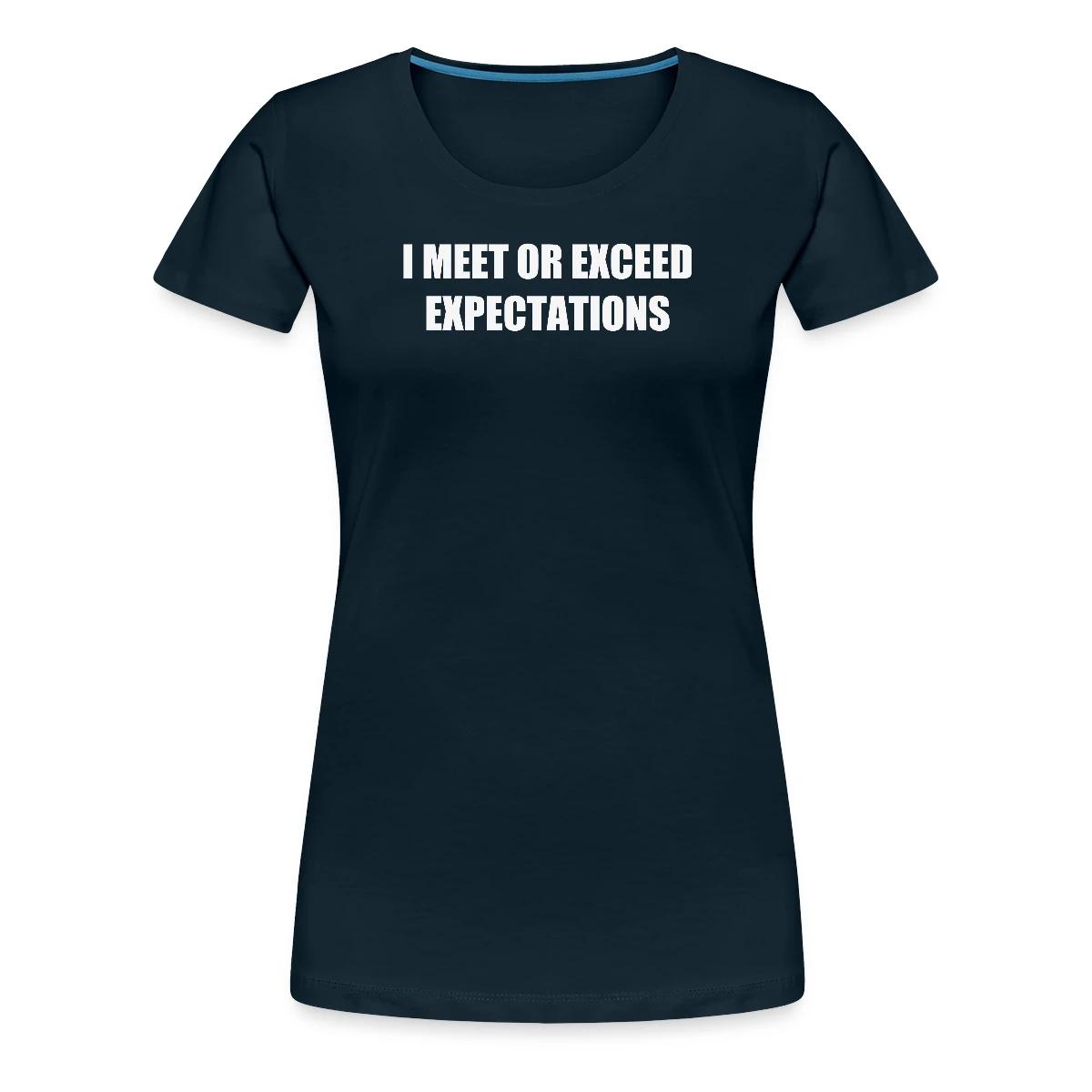 I meet or exceed expectations - Women's Premium T-shirt