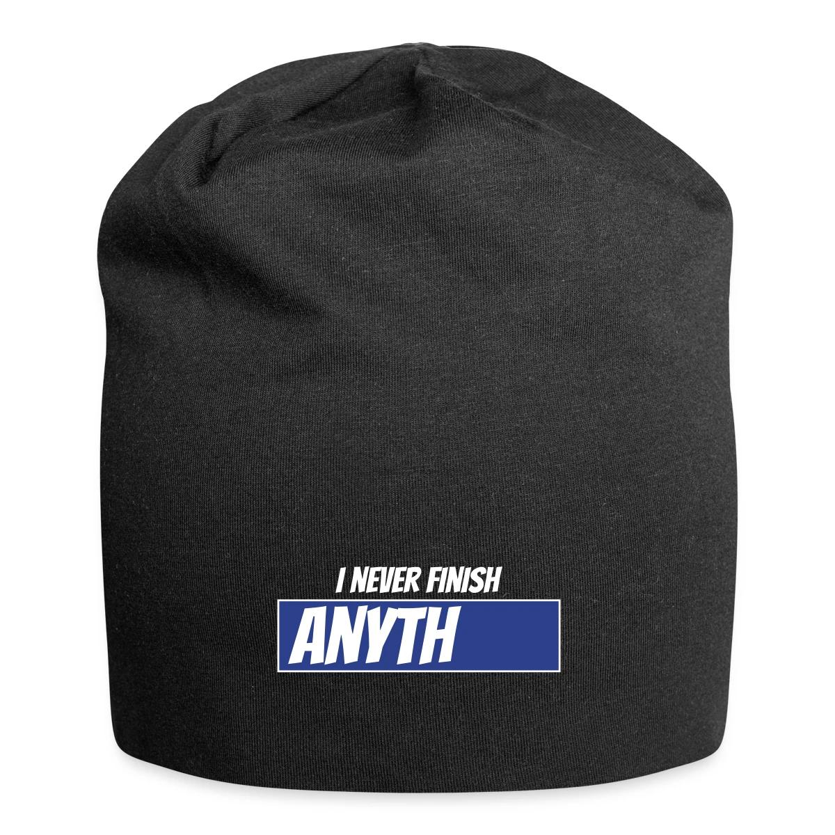 I never finish anything - Beanie