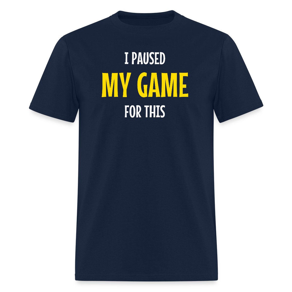 I paused my game for this - Men's T-shirt