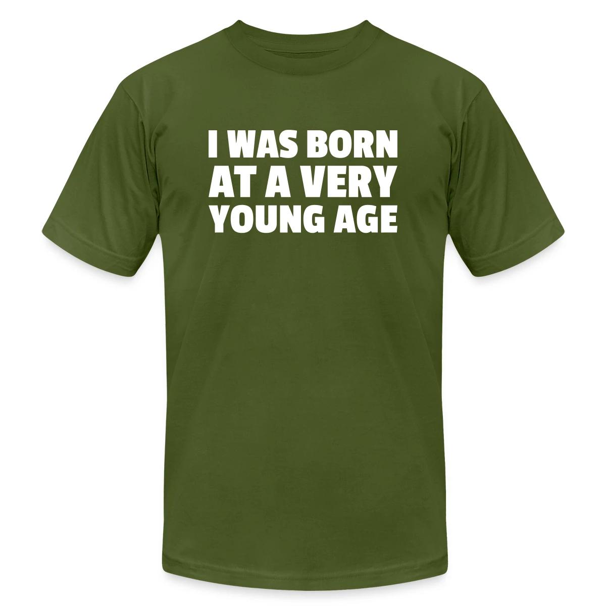 I was born at a very young age - Jersey T-shirt