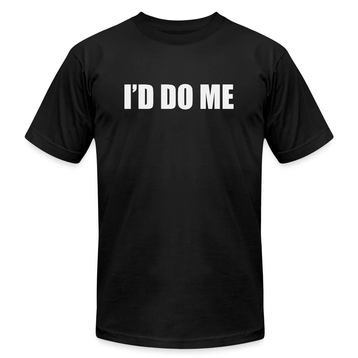 I'd do me - Jersey T-shirt