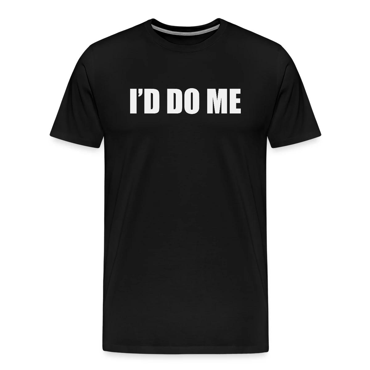 I'd do me - Men's Premium T-shirt